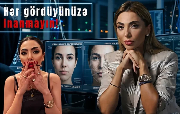 Hər gördüyünüzə inanmayın!