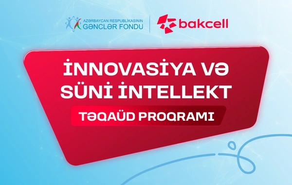 Gənclərin nəzərinə: "⁠İnnovasiya və Süni İntellekt" üzrə təqaüd proqramına qeydiyyat davam edir
