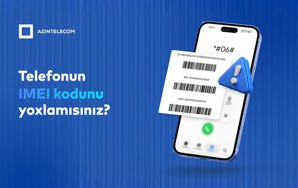 "AzInTelecom" tərəfindən 68 minə yaxın IMEI kod bloklanıb