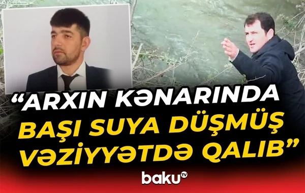Şəkidə su kanalından kişi meyiti tapıldı: Detallar məlum oldu - VİDEO