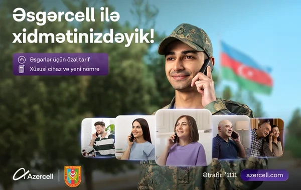 "Azercell" Silahlı Qüvvələr Günü münasibətilə "Əsgərcell" təklifini istifadəyə verir