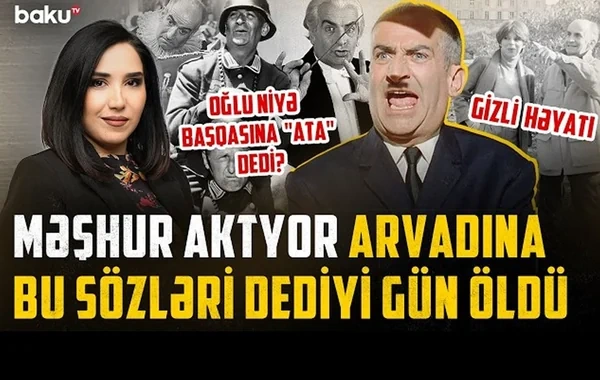 Ekranların gülüş mənbəyi: Lui de Fünesin çətinliklərlə keçən ömür yolu - VİDEO