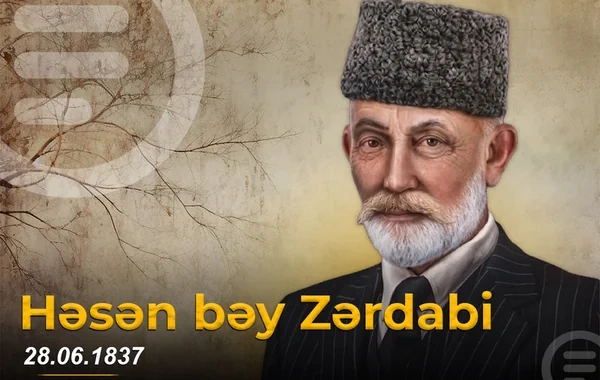 Milli mətbuatımızın banisi Həsən bəy Zərdabinin doğum günüdür