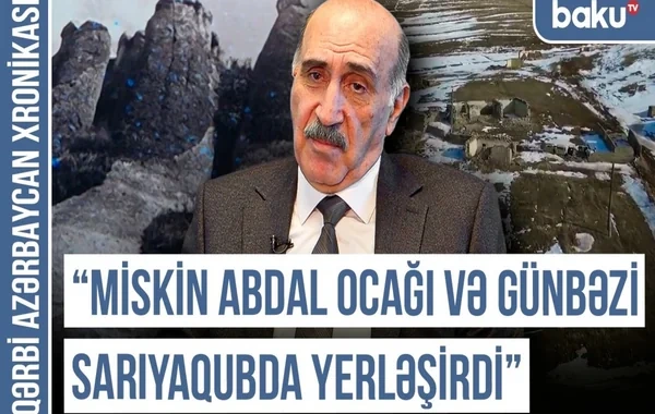 Qərbi Azərbaycan Xronikası: "Nənəm danışırdı ki, ermənilər bizə topdan atəş açırdılar" - VİDEO