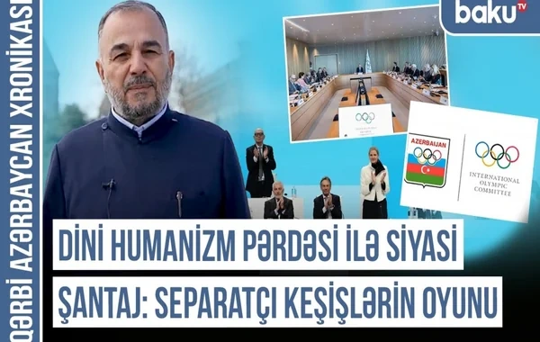 Qərbi Azərbaycan Xronikası: Sülh prosesi və Ermənistanın revanşist mövqeyi
