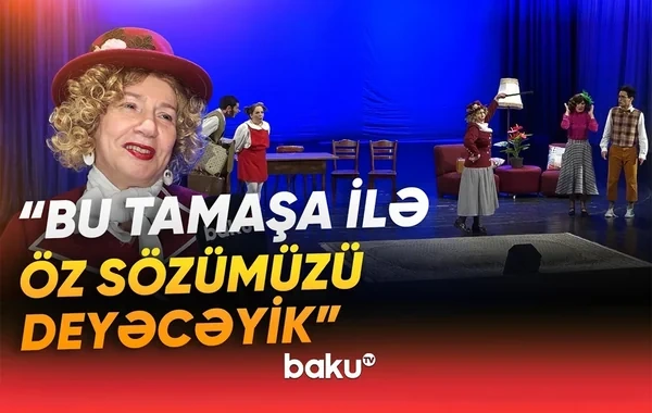 "Meri Poppins" tamaşasının premyerası: "Özümü tərbiyələndirirəm ki..." - VİDEO