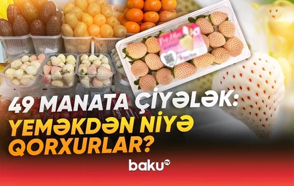 Qiyməti əl yandıran bu çiyələk zərərlidir? - VİDEO