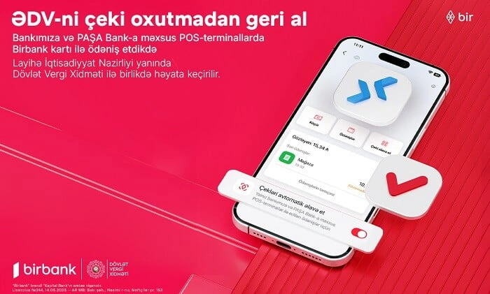 Birbanklılar üçün üstünlük: ƏDV qəbzini skana gərək yoxdur