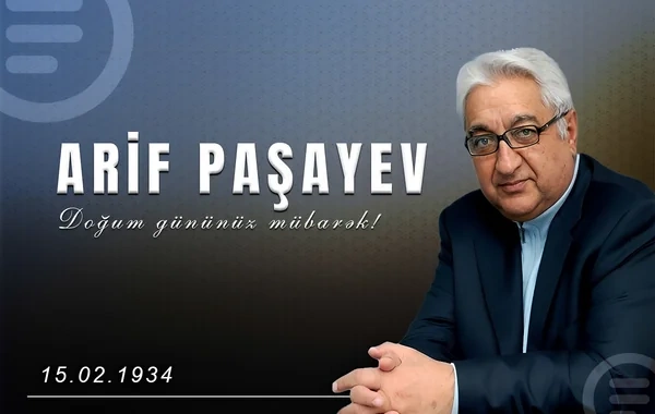 Əməkdar elm xadimi Arif Paşayevin doğum günüdür