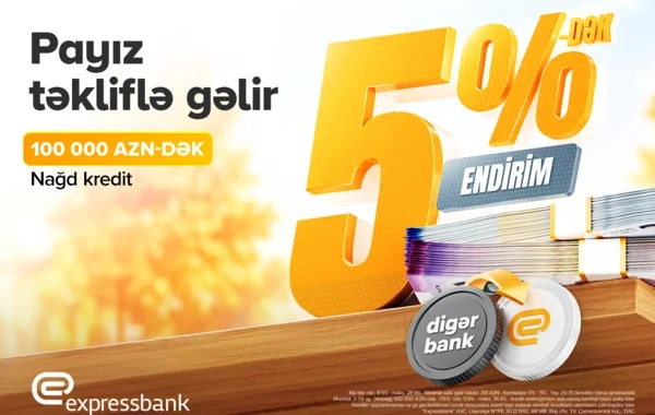 100 000 AZN-dək kredit 5%-dək endirimlə - "Expressbank"
