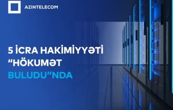 Beş icra hakimiyyəti İT sistemlərini "Hökumət buludu"na köçürüb