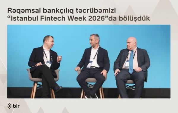 "Bir" rəqəmsal bankçılıq təcrübəsini "Istanbul Fintech Week" tədbirində təqdim edib