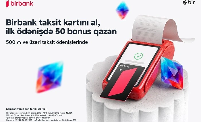 "Birbank"dan taksit kart: İlk taksit ödənişinizə 50 bonus...