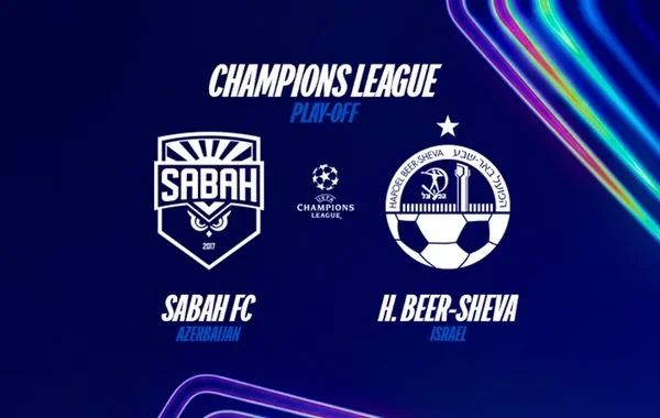 Çempionlar Liqası həyəcanı Bakıda: "Sabah" - "Hapoel Beer-Şeva"
