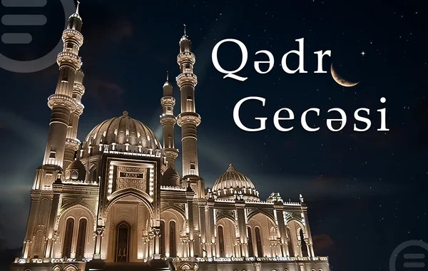 Bu gecə ehtimal edilən növbəti Qədr gecəsidir