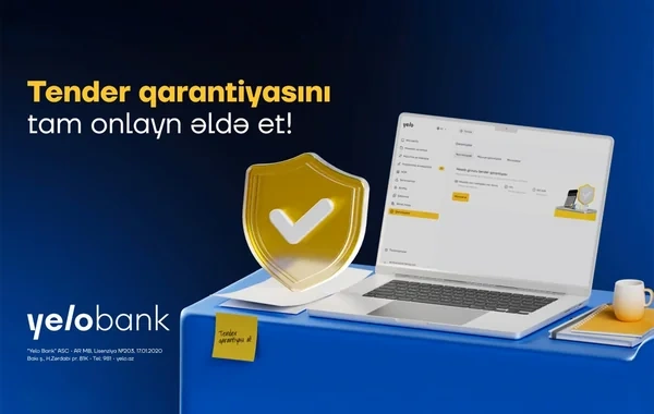 Tender qarantiyasını "Yelo İnternet Bankçılıq"da tam onlayn əldə et!