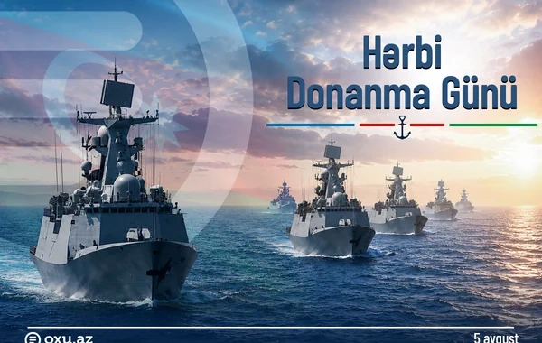 5 avqust - Azərbaycan Hərbi Donanması Günüdür
