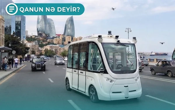 Bakı küçələrində sürücüsüz avtomobillər görmək mümkün olacaq - Qanun nə deyir? - VİDEO