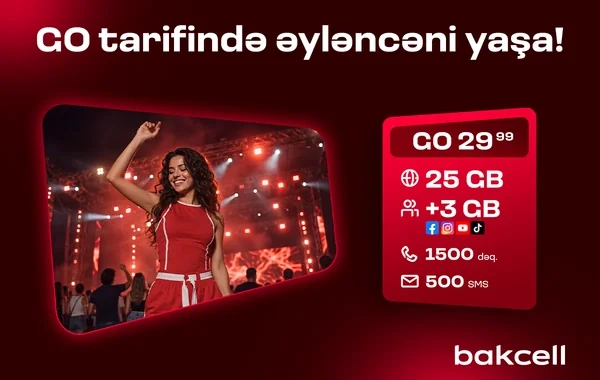 "Bakcell"in "GO" tariflərinə qoşulun və üstünlüklərdən faydalanın
