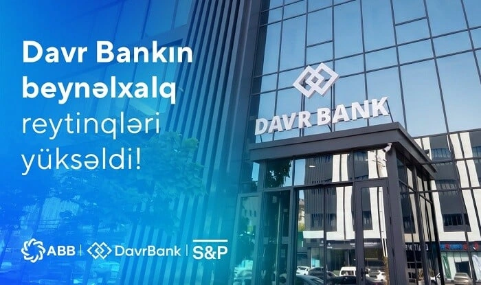 Davr Bankın beynəlxalq reytinqləri yüksəldi