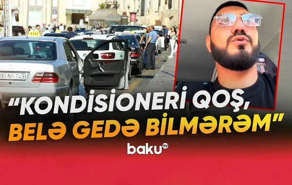 Taksidə kondisioner üçün əlavə pul ödəməliyik? - VİDEO