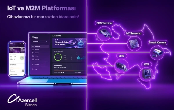 "Azercell Biznes" korporativ müştərilər üçün "İoT" və "M2M" platformasını təqdim edir