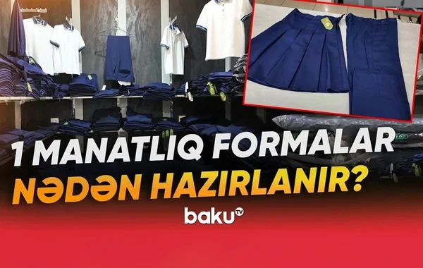 Valideynlərin DİQQƏTİNƏ: Ucuz məktəbli formaları ilə bağlı ÇAĞIRIŞ - VİDEO