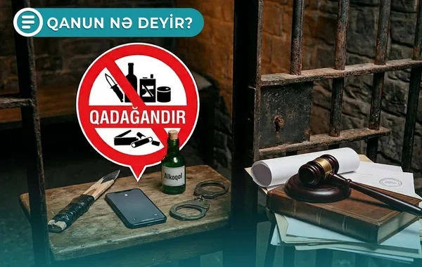 Bəzi əşyaları həbsxanada hazırlamaq olmaz - Qanun nə deyir? - VİDEO