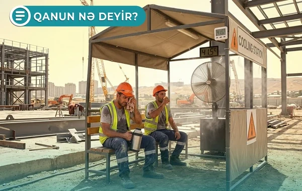 Müəyyən olunmuş temperaturda iş dayandırılmalıdır - Qanun nə deyir? - VİDEO
