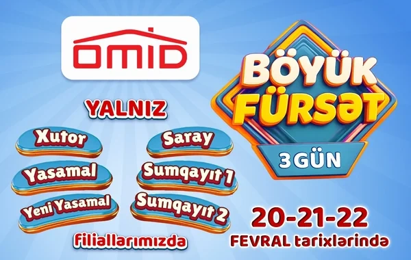 "OMİD" Mağazalar Şəbəkəsindən növbəti "BÖYÜK FÜRSƏT" kampaniyası - 50%-dək endirim var