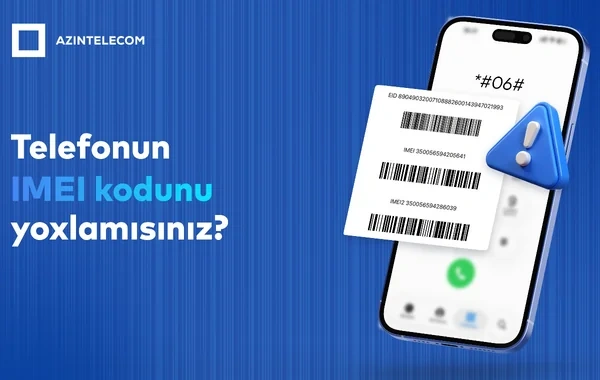 Kopiyalanmış IMEI-kodlarla 1.6 milyon dəfə şəbəkəyə qoşulma cəhdi olub