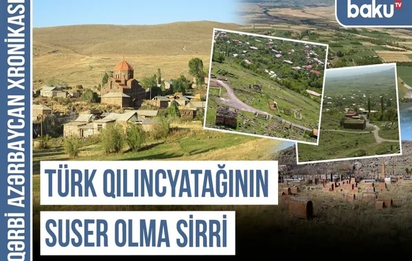 Qərbi Azərbaycan Xronikası: Birinci Qayaxaraba, Birinci Qılıcyataq, Bitlicə - Türk tarixinin izi - VİDEO