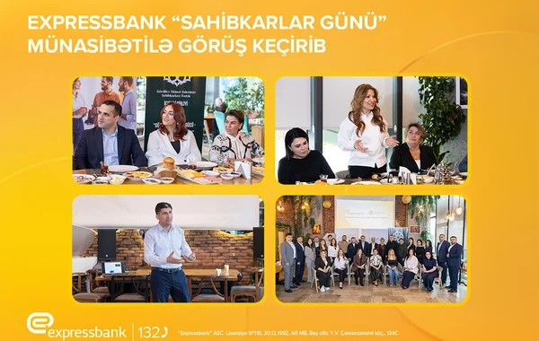 "Expressbank" "Sahibkarlar Günü" münasibətilə sahibkarlarla görüş keçirib
