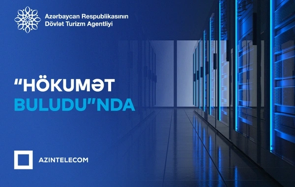 Dövlət Turizm Agentliyi İT sistemlərini "Hökumət buludu"na köçürüb