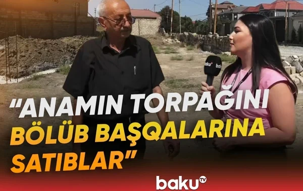 Masazırda torpaq qalmaqalı: "Anamın adına olan sahəni başqalarına satıblar" - VİDEO