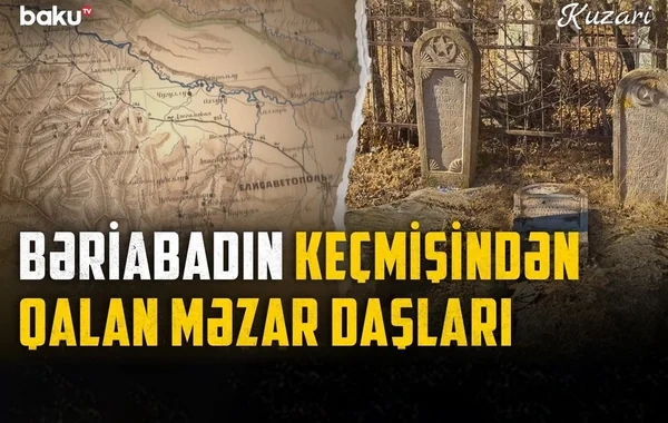 "Yoxa çıxmış sivilizasiya"nın daha bir tapıntısı: Bəriabad kəndi - Foto/Video