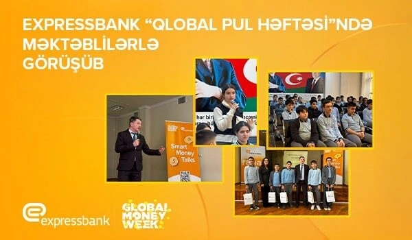 Qlobal Pul Həftəsi: "Expressbank" məktəblilərlə görüşdü