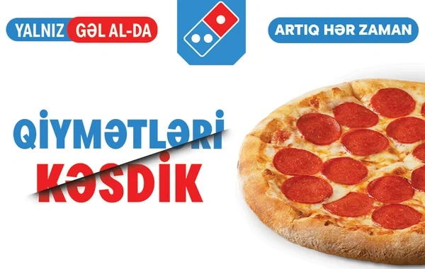 Domino's-da böyük kampaniya - 6,90 AZN-dən başlayan qiymətlər