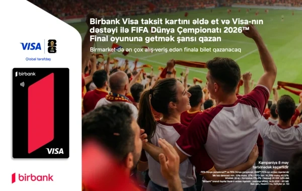"Birbank" və "Visa" ilə "FIFA Dünya Çempionatı 2026"nın final oyununda iştirak şansı qazanın