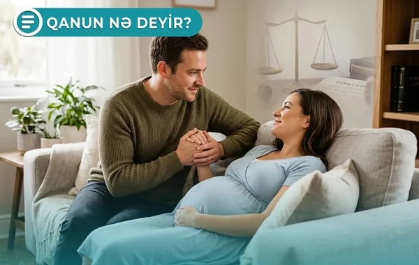 Hamilə həyat yoldaşına qayğı göstərməyən ər məsuliyyət daşıya bilər - Qanun nə deyir? - VİDEO