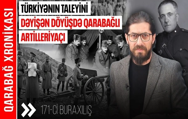 Qarabağdan Dumlupınara: İki ölkənin tarixində iz qoyan azərbaycanlı zabit kim idi?