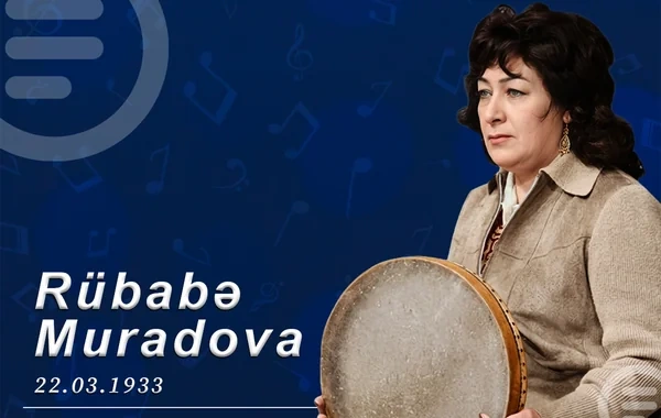 Unudulmaz xanəndə Rübabə Muradovanın doğum günüdür - VİDEO
