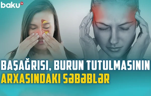 Uzunmüddətli burun tutulması nəyə işarədir? - VİDEO