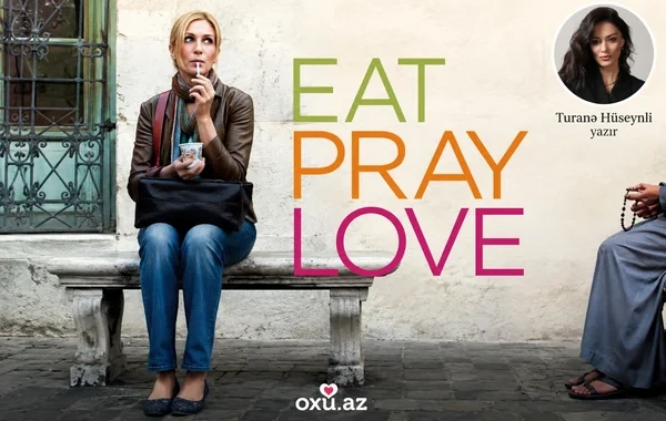 Filmdən sonra: Ye, dua et, sev