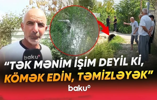 30-40 ildir istifadə etdikləri kanal kol-kos içində: Kənd sakinləri ÇARƏSİZ QALIBLAR - VİDEO