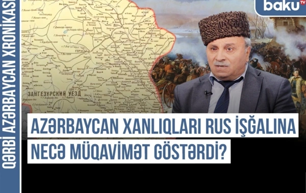 Xronika: "1828-ci ildən sonra Qərbi Azərbaycanda hansı proseslər başladı?"