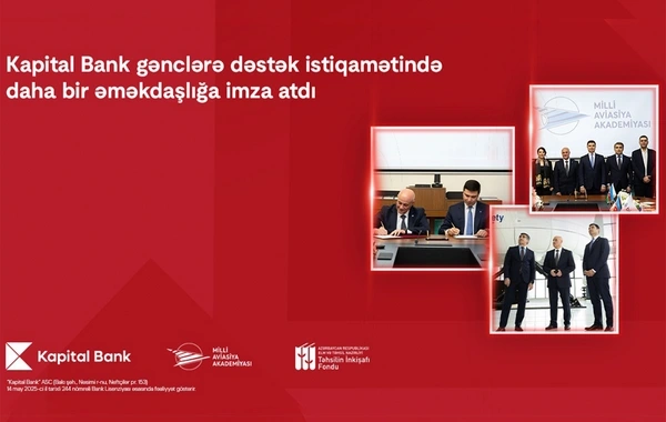 "Kapital Bank" və Milli Aviasiya Akademiyası arasında əməkdaşlıq memorandumu imzalanıb