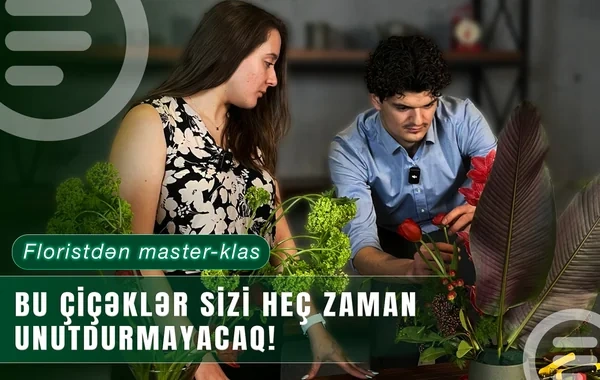 Sevimlilər üçün ən gözəl buketlər: "Ustadına əhsən!" layihəsində floristlə sirləri açırıq - VİDEO