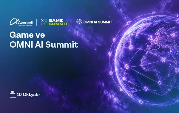"Azercell" "Gamesummit" və "Omni AI Summit"in eksklüziv tərəfdaşıdır