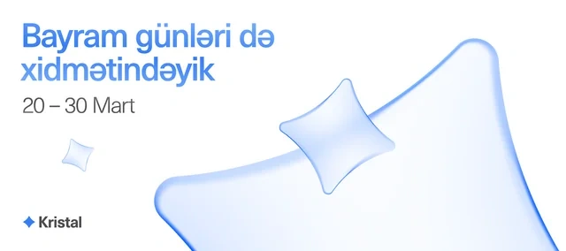 "Kristal"ın bütün satış ofisləri bayram günlərində də işləyəcək